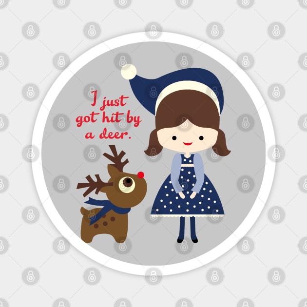 I just got hit by a deer - blue holiday edition Magnet by Stars Hollow Mercantile